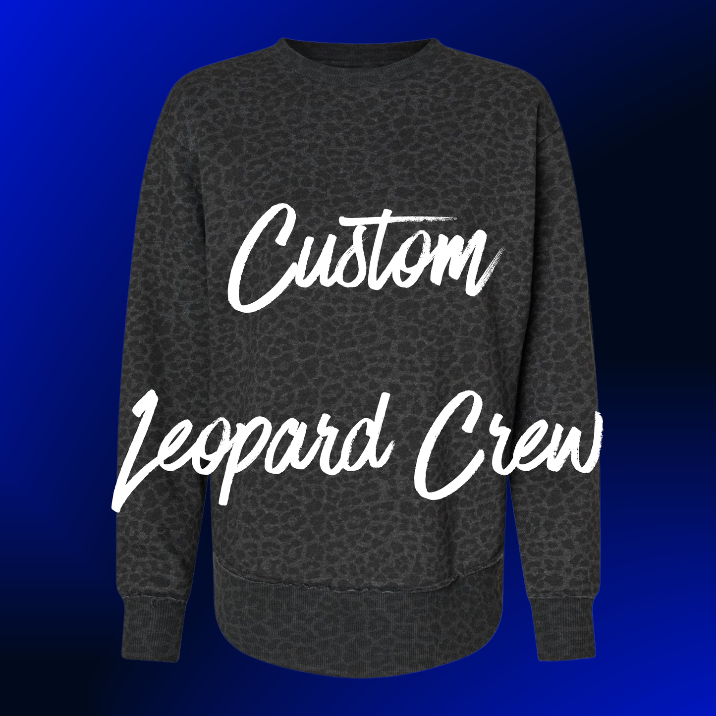 CUSTOM LEOPARD CREWNECK