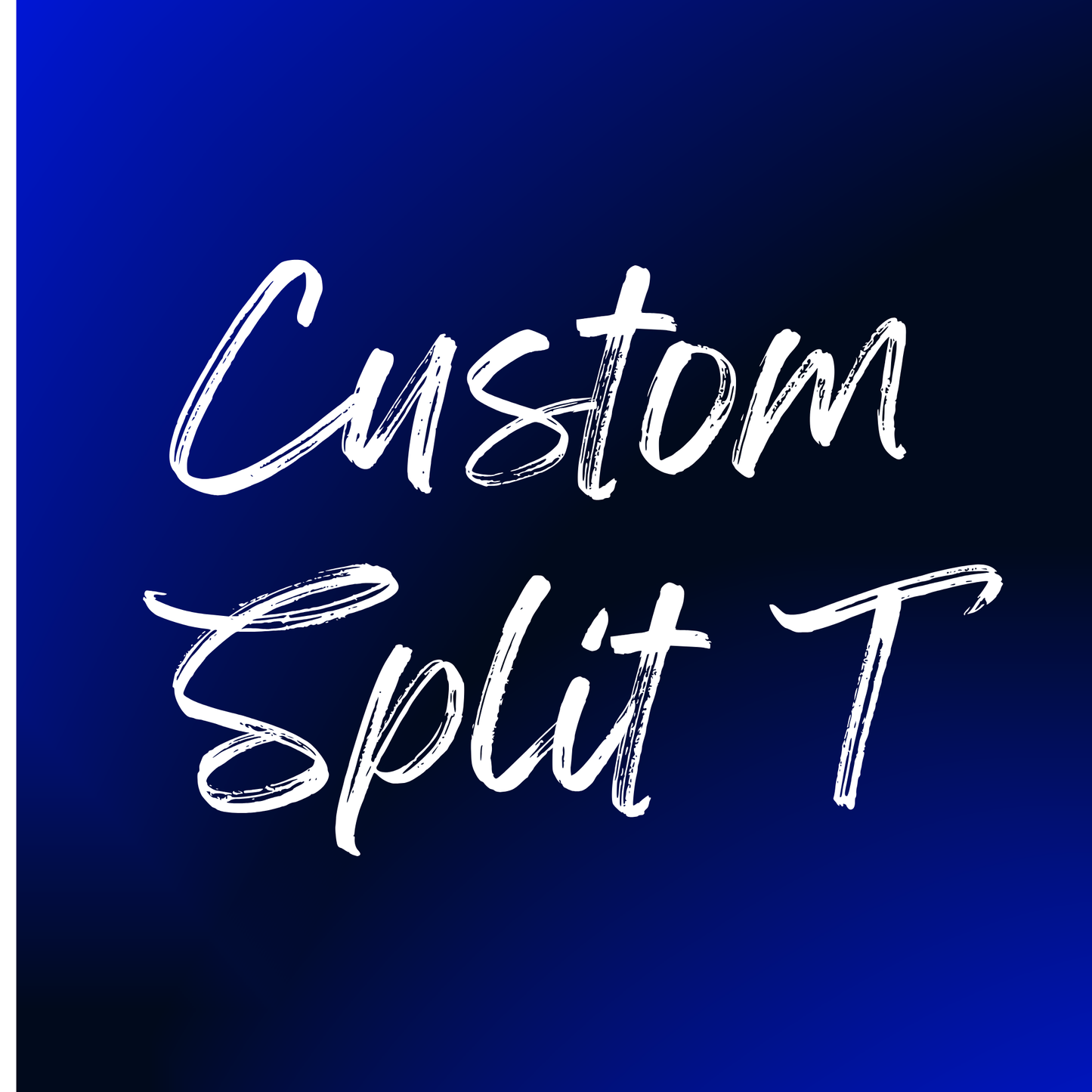 CUSTOM SPLIT T